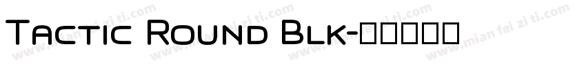 Tactic Round Blk字体转换